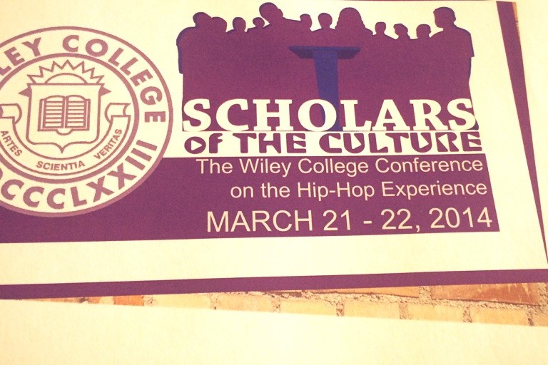 Scholars of the Culture: Wiley College Hip-Hop Conference ; March 21-22